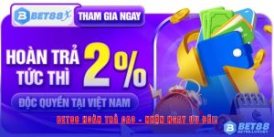 Bet88 Hoàn Trả Cao