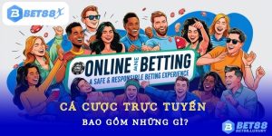 Cá Cược Trực Tuyến Bao Gồm Những Gì?