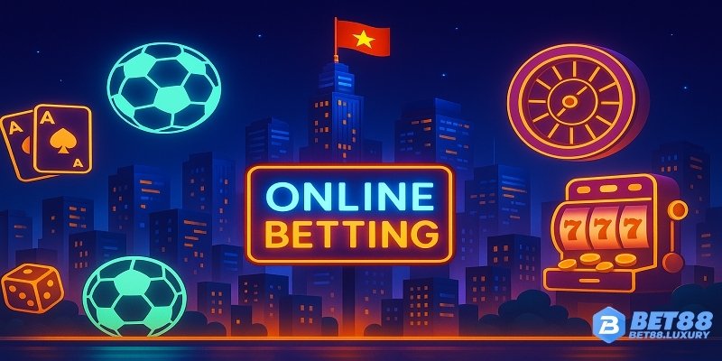 Thị trường cá cược trực tuyến đang bùng nổ tại Việt Nam