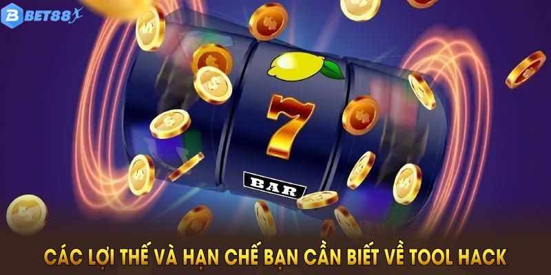 Các lợi thế và hạn chế bạn cần biết về tool hack nổ hũ