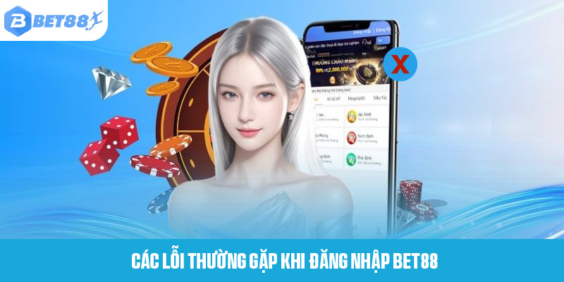 Hướng dẫn xử lý lỗi đăng nhập Bet88 thường gặp 
