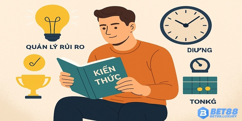 Chơi có trách nhiệm, hiểu rõ rủi ro, đầu tư kiến thức