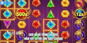 Chơi nổ hũ trúng Jackpot