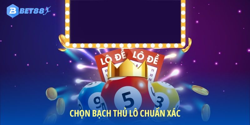 Chọn lô bạch thủ là lựa chọn sáng suốt
