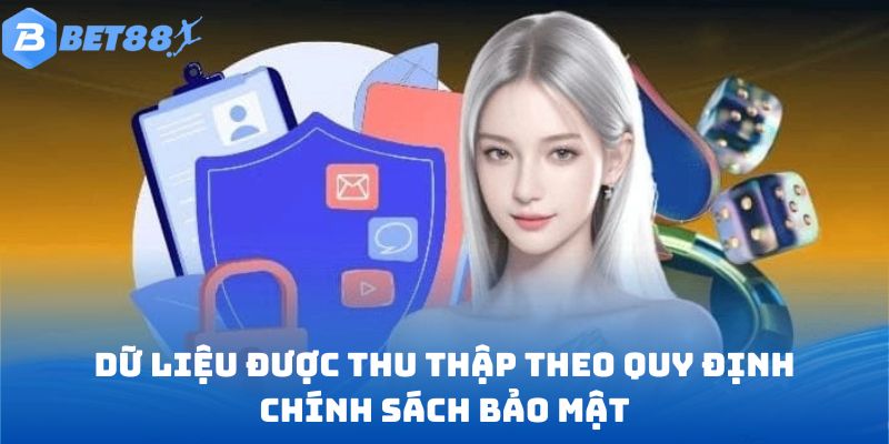 Dữ liệu được thu thập theo quy định chính sách bảo mật