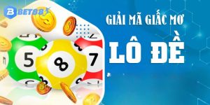 Giải mã giấc mơ lô đề