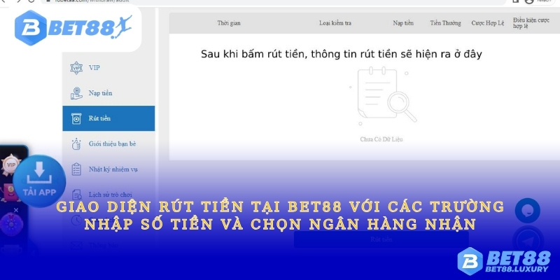 Giao diện rút tiền tại Bet88 với các trường nhập số tiền và chọn ngân hàng nhận