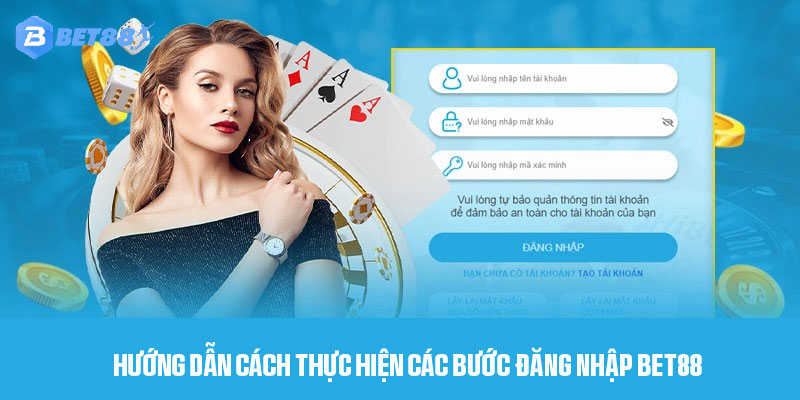 4 bước đăng nhập tài khoản Bet88 cần thực hiện 