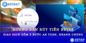 Hướng dẫn rút tiền Bet88