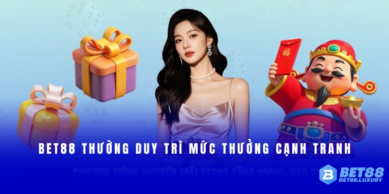 Bet88 mức thưởng hấp dẫn nhất thị trường