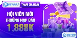 Khuyến Mãi Nạp Đầu Bet88: Nhận Thưởng Khủng!
