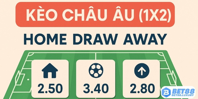 Kèo châu Âu đơn giản, dễ chơi