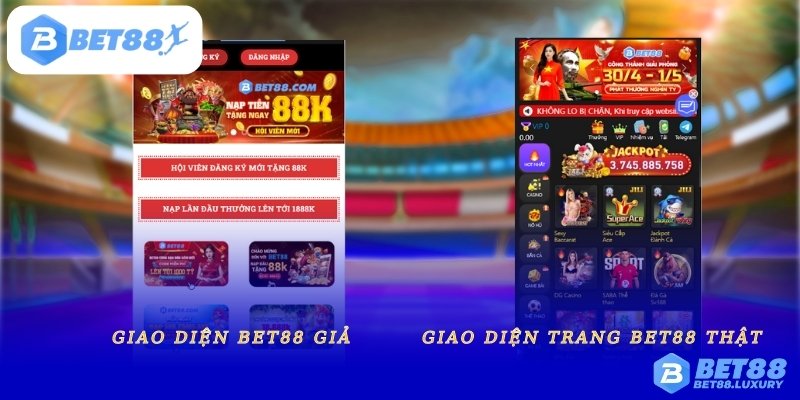 So sánh song song giao diện trang Bet88 thật và một trang giả mạo với các dấu hiệu đáng ngờ