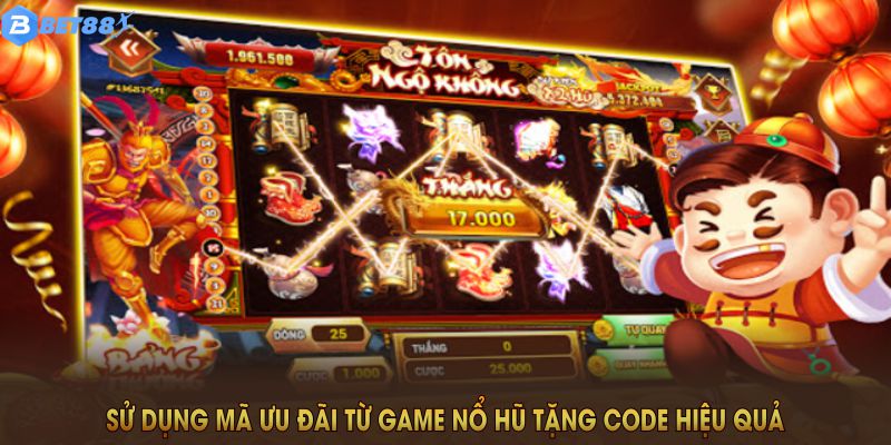 Sử dụng mã ưu đãi từ game nổ hũ tặng code hiệu quả với những hướng dẫn
