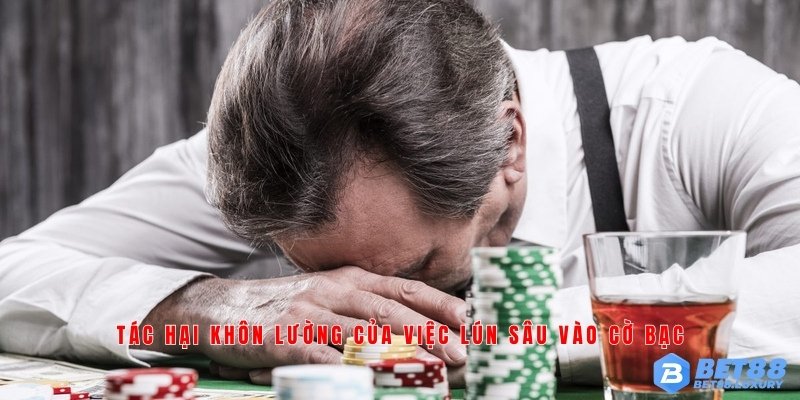 Tác Hại Khôn Lường Của Việc Lún Sâu Vào Cờ Bạc