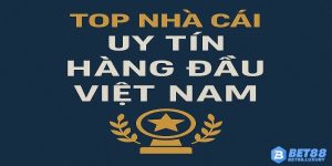 Bet88 chỉ ra top nhà cái uy tín