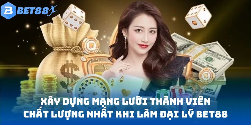 Xây dựng mạng lưới thành viên chất lượng nhất
