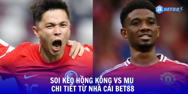 Cùng chuyên gia soi kèo Bet88 trận Bet88